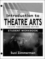 Introduction To Theatre Arts 2 di Suzi Zimmerman edito da Meriwether Publishing Ltd