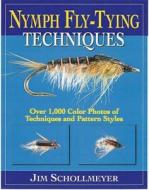 Nymph Fly-Tying Techniques di Jim Schollmeyer edito da Frank Amato Publications