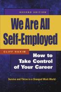 We Are All Self-Employed: The New Social Contract for Working in a Changed World di Cliff Hakim edito da BERRETT KOEHLER PUBL INC