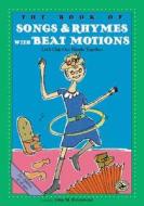 Book of Songs and Rhymes With Beat Motions di John M. Feierabend edito da GIA Publications