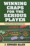 Winning Craps for the Serious Player di J. Edward Allen edito da Cardoza Publishing