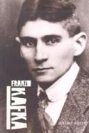Franz Kafka di Jeremy Adler edito da OVERLOOK PR