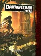 Damnation City di Justin Achilli, Russell Bailey, Stephen DiPesa edito da White Wolf Publishing