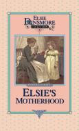 Elsie's Motherhood, Book 5 di Martha Finley edito da Sovereign Grace Publishers Inc.