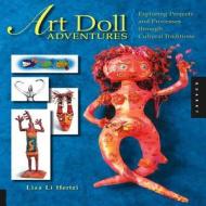 Art Doll Adventures di Li Hertzi edito da Rockport Publishers Inc.