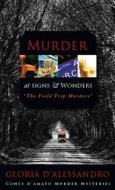 Murder at Signs & Wonders: The Field Trip Murders di Gloria D'Alessandro edito da Tate Publishing & Enterprises