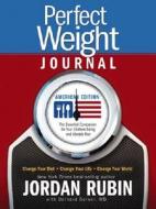 Perfect Weight Journal: Change Your Diet. Change Your Life. Change Your World. di Jordan Rubin edito da Siloam Press