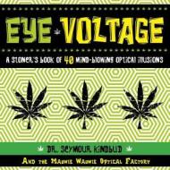 Eye Voltage di Seymour Kindbud edito da Sterling Publishing Co Inc