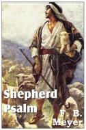 Shepherd Psalm di F. B. Meyer edito da Bottom of the Hill Publishing