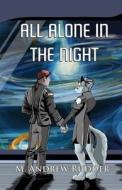 All Alone in the Night di M. Andrew Rudder edito da Argyll Productions