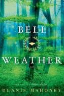 Bell Weather di Dennis Mahoney edito da Henry Holt & Company Inc