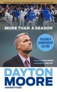 More Than a Season di Dayton Moore edito da Triumph Books