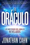 El Oráculo / The Oracle: Los Misterios del Jubileo Revelados di Jonathan Cahn edito da CASA CREACION