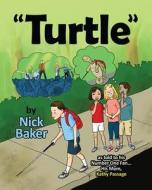 Turtle di Nick Baker edito da MASCOT BOOKS