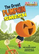 The Great Pumpkin Smash: Engineering di Lori Haskins Houran edito da KANE PR