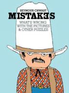 Mistakes: What's Wrong with the Picture & Other Puzzles di Seymour Chwast edito da TRIANGLE SQUARE