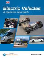 Electric Vehicles: A Systems Approach di Sean Bennett edito da GOODHEART WILLCOX CO