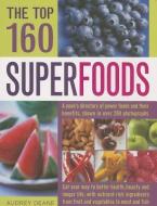 Top 160 Superfoods di Audrey Deane edito da Anness Publishing