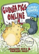 Guinea Pigs Online: Furry Towers di Jennifer, Gray edito da Hachette Children's Group