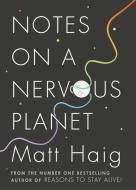 Notes on a Nervous Planet di Matt Haig edito da Canongate Books Ltd.