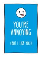 You're Annoying But I Like You di Summersdale Publishers edito da Summersdale Publishers
