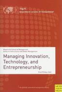 Managing Innovation, Technology, and Entrepreneurship di Fred Phillips edito da MEYER & MEYER SPORT