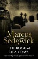 The Book of Dead Days di Marcus Sedgwick edito da Hachette Children's Group