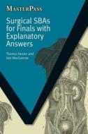 Surgical Sbas For Finals With Explanatory Answers di Hester Thomas, Iain MacGarrow edito da Radcliffe Publishing Ltd