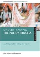 Understanding the Policy Process: Analysing Welfare Policy and Practice di John Hudson, Stuart Lowe edito da PAPERBACKSHOP UK IMPORT