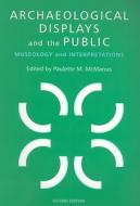 Archaeological Displays and the Public edito da Archetype Publications Ltd