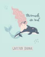 Gratitude Journal: Mermaids Are Real. Daily Gratitude Journal for Kids to Write and Draw In. for Confidence, Inspiration di Janice Walker edito da ERIN ROSE PUB