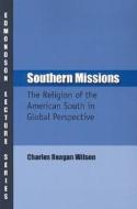 Southern Missions di Charles Reagan Wilson edito da Baylor University Press