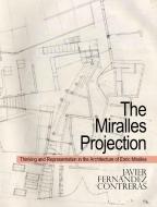 Drawings of Enric Miralles: The Miralles Projection and the Utrecht Town Hall di Javier Fernandez Contreras edito da APPLIED RES & DESIGN