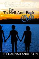 The To-Hell-And-Back Club di Jill Hannah Anderson edito da Pandamoon Publishing