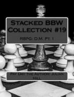 Stacked Bbw Collection #19: Rbpg: D.M. Pt. 1 di Pay Day the Author/ Julian Hill edito da Createspace Independent Publishing Platform