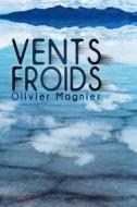 Vents Froids di Olivier Magnier edito da Editions Helene Jacob
