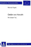Ödön von Horváth: «Der jüngste Tag» di Meinrad Vögele edito da P.I.E.