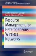 Resource Management for Heterogeneous Wireless Networks di Amila Tharaperiya Gamage, Xuemin Shen edito da Springer-Verlag GmbH