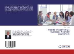 Models of analysing a business's financial equilibrium di Victor Troaca edito da LAP Lambert Academic Publishing