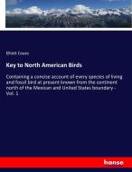 Key to North American Birds di Elliott Coues edito da hansebooks
