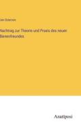 Nachtrag zur Theorie und Praxis des neuen Bienenfreundes di Jan Dzierzon edito da Anatiposi Verlag