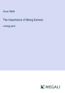 The Importance of Being Earnest di Oscar Wilde edito da Megali Verlag