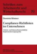 Compliance-Richtlinien im Unternehmen di Dominic Köstner edito da Lang, Peter GmbH