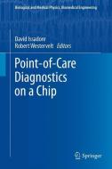 Point-of-Care Diagnostics on a Chip edito da Springer Berlin Heidelberg