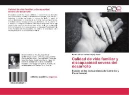Calidad de vida familiar y discapacidad severa del desarrollo di Martin Alfredo Canaan Sapag Aucar edito da EAE