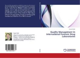 Quality Management in International Forensic Drug Laboratories di Casper Venter edito da LAP Lambert Academic Publishing