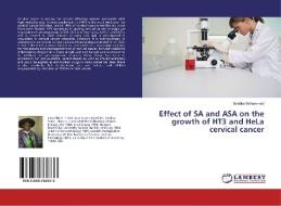Effect of SA and ASA on the growth of HT3 and HeLa cervical cancer di Ibrahim Mohammed edito da LAP Lambert Academic Publishing