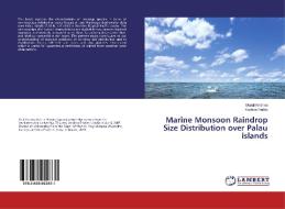 Marine Monsoon Raindrop Size Distribution over Palau islands di Murali Krishna, Krishna Reddy edito da LAP Lambert Academic Publishing