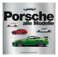 Porsche - Alle Modelle di Lorenzo Ardizio edito da Delius Klasing Vlg GmbH