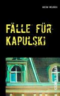 Fälle für Kapulski di Gustav Weltrich edito da Books on Demand